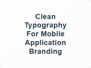 Clean Typography for Mobile Application Branding