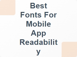 Best Fonts for Mobile App Readability